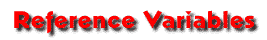 Reference Variables