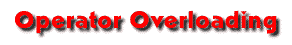 Operator Overloading